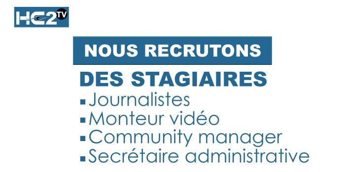 HC2 TV, Recrutement de stagiaires en journalisme, montage, community management, secretariat administrative